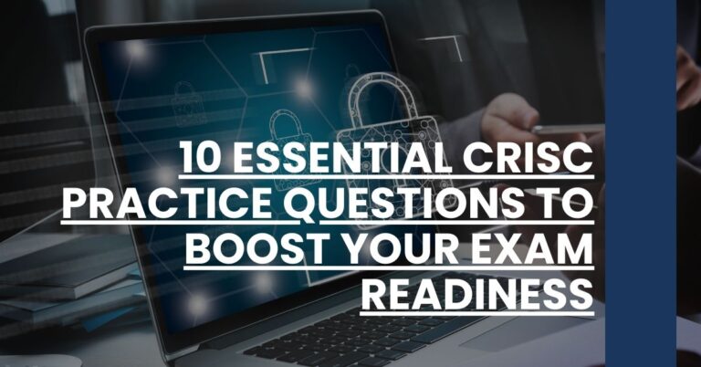 10 Essential CRISC Practice Questions to Boost Your Exam Readiness Feature Image