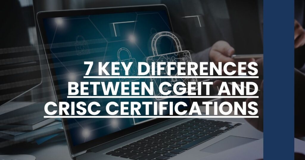 7 Key Differences Between CGEIT and CRISC Certifications Feature Image