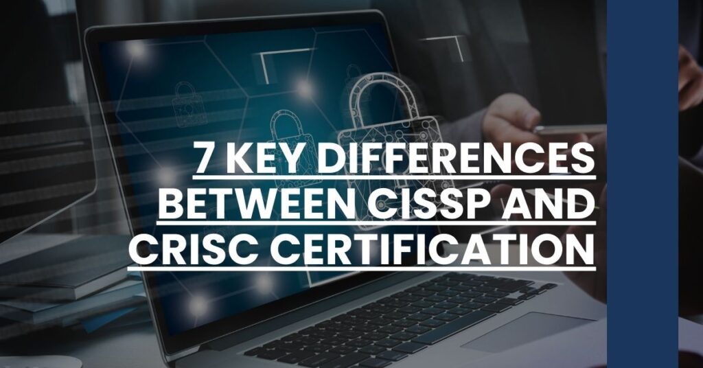 7 Key Differences Between CISSP and CRISC Certification Feature Image