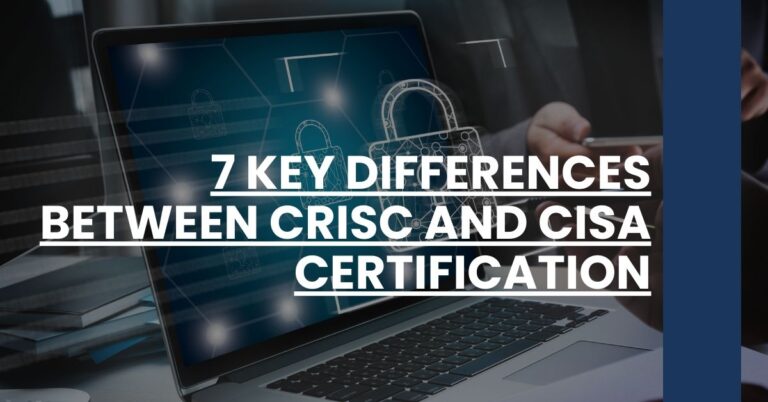 7 Key Differences Between CRISC and CISA Certification Feature Image