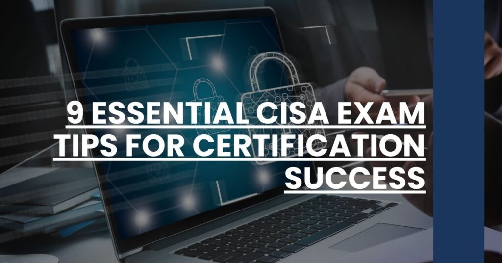 9 Essential CISA Exam Tips for Certification Success Feature Image