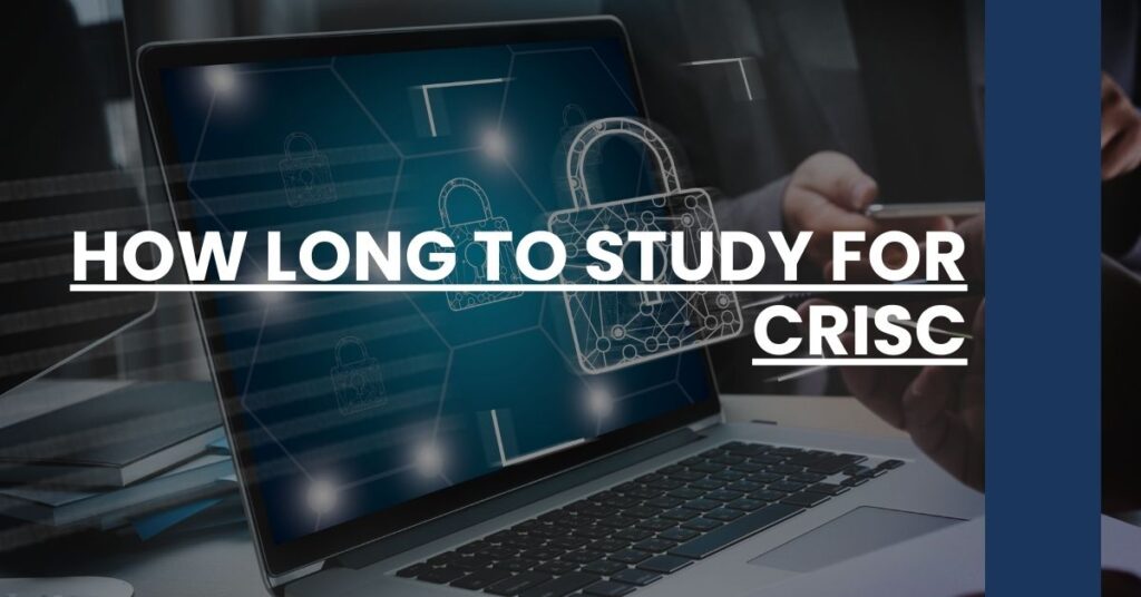 How Long to Study for CRISC Feature Image