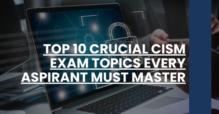 Top 10 Crucial CISM Exam Topics Every Aspirant Must Master Feature Image